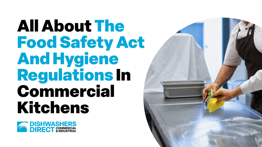 All About The Food Safety Act and Hygiene Regulations in Commercial Kitchens
