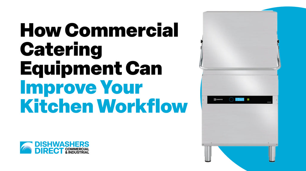 How Commercial Catering Equipment can Improve your Kitchen Workflow