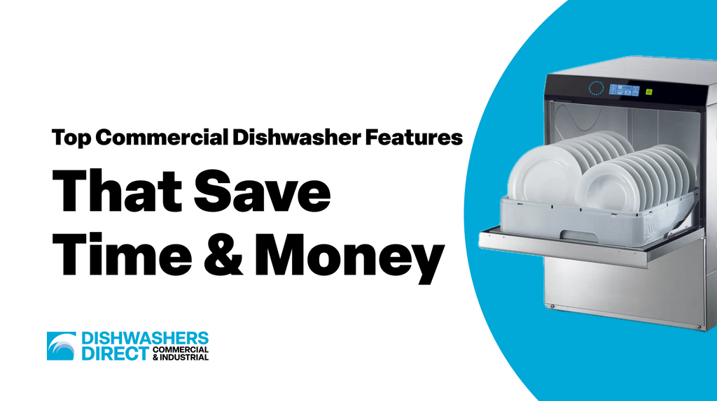 Top Commercial Dishwasher Features That Save Time and Money